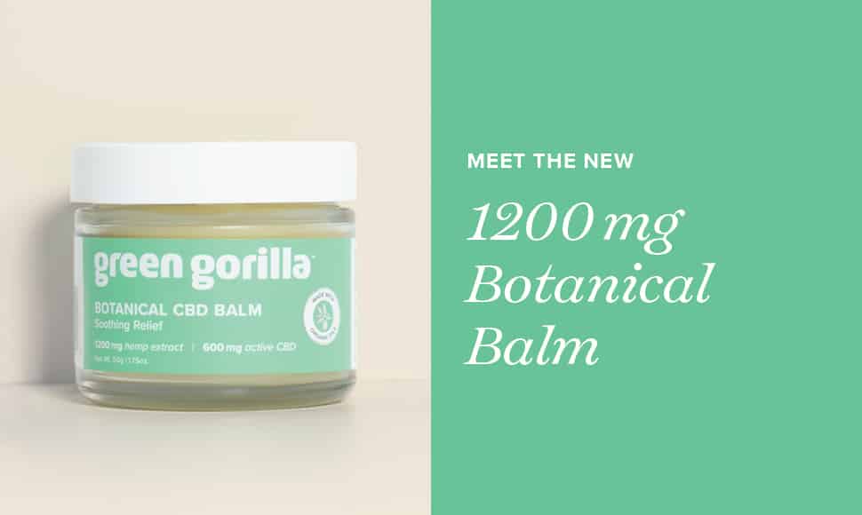 Green Gorilla Upgrades Botanical Cbd Balm Line With 600mg 10mg Active Cbd Balm With Twice The Amount Of Cbd And A Lower Price Now Available At Retailers And Online